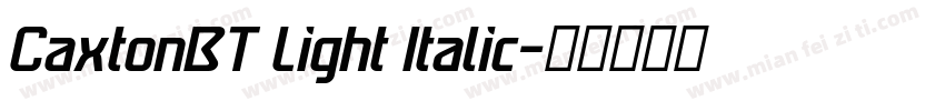 CaxtonBT Light Italic字体转换